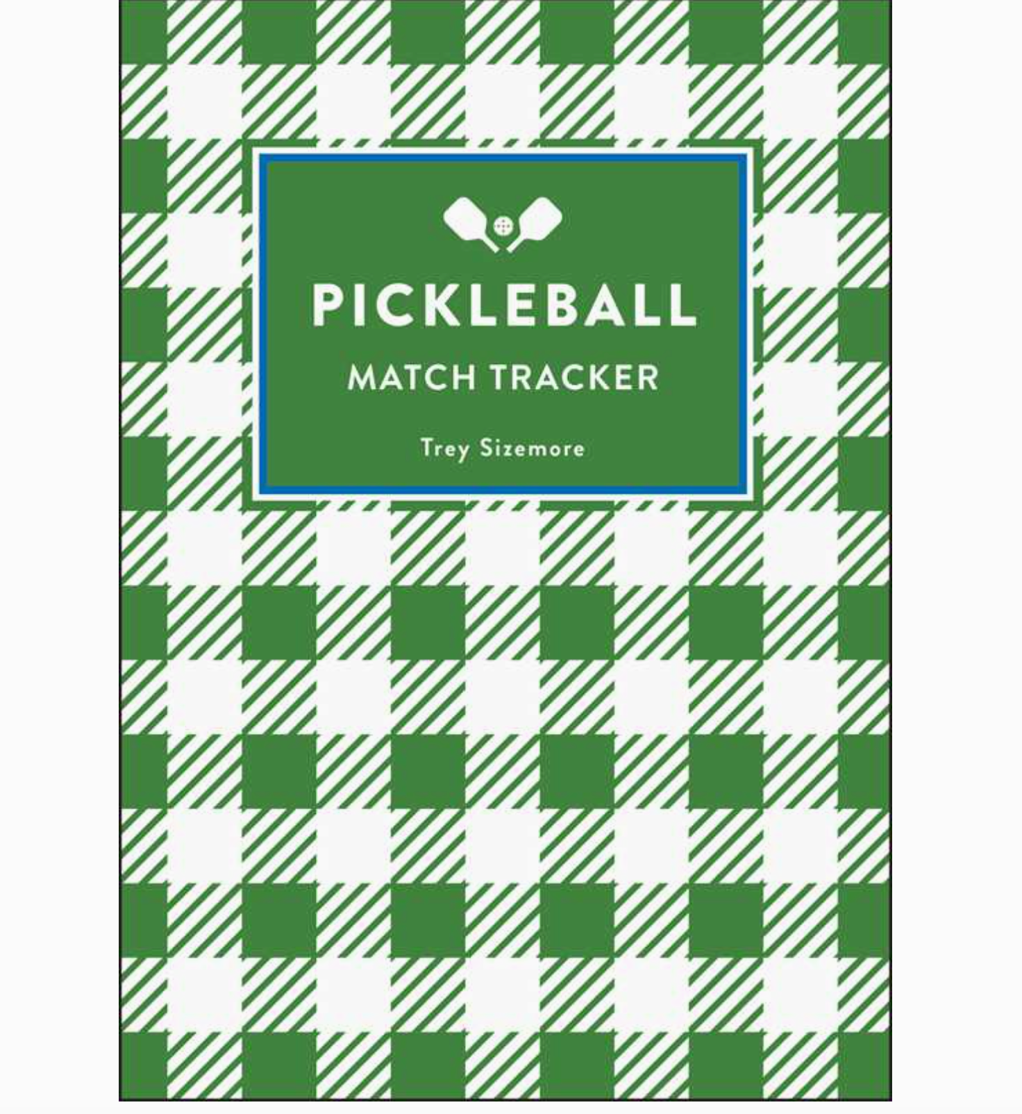 A flat rectangular cover design for a 'Pickleball Match Tracker' by Trey Sizmore, featuring a green and white gingham pattern with a central green title block.